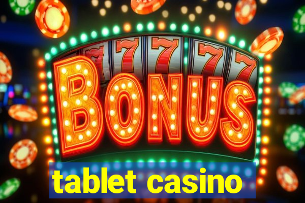 tablet casino