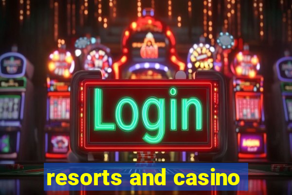 resorts and casino