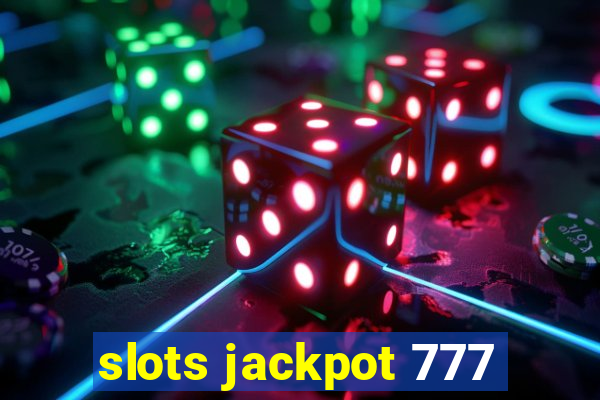 slots jackpot 777