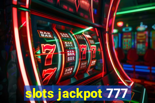 slots jackpot 777