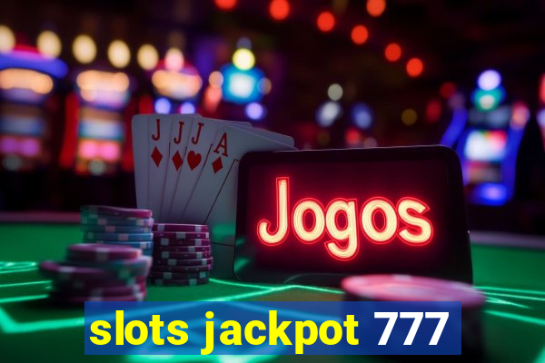 slots jackpot 777