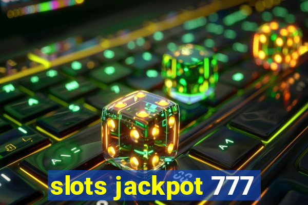 slots jackpot 777