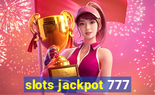 slots jackpot 777