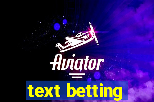 text betting