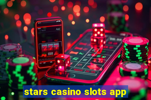 stars casino slots app