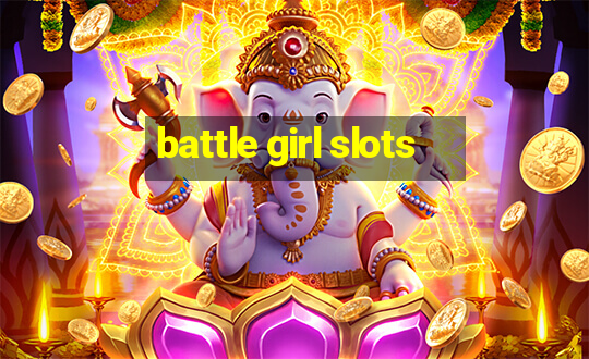 battle girl slots