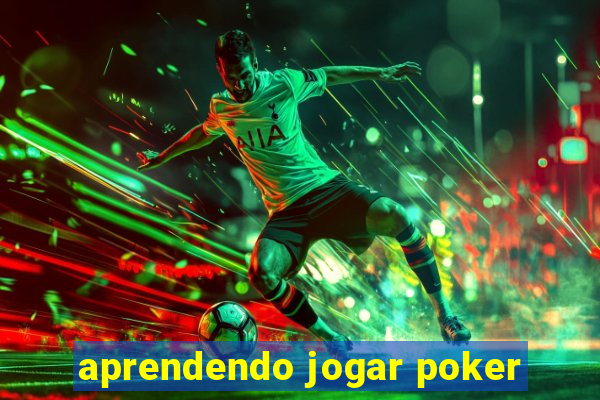 aprendendo jogar poker