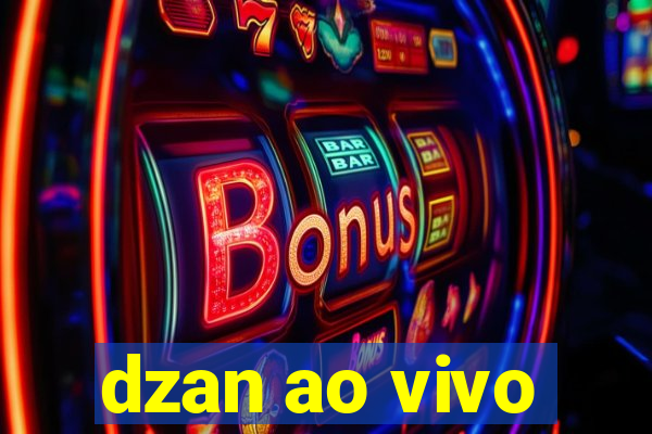 dzan ao vivo