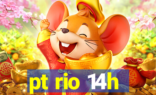 pt rio 14h