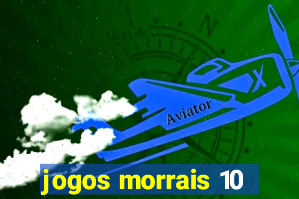 jogos morrais 10