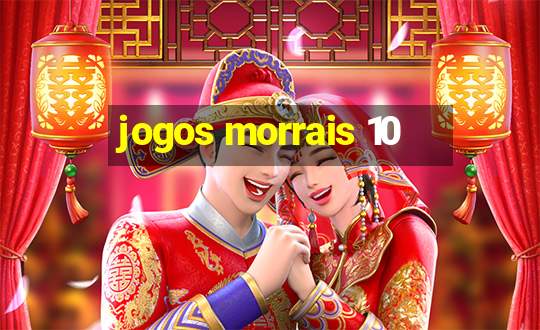 jogos morrais 10