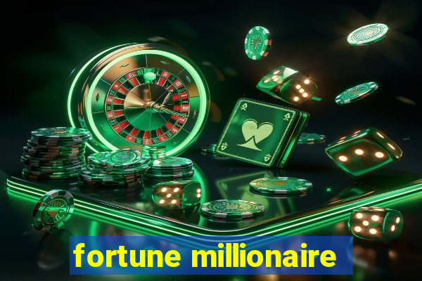 fortune millionaire