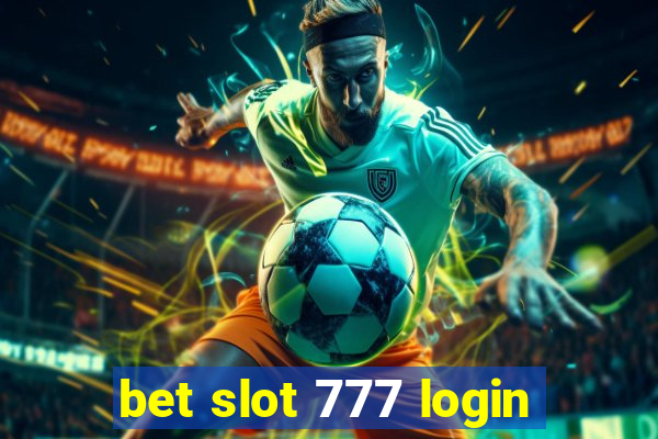 bet slot 777 login