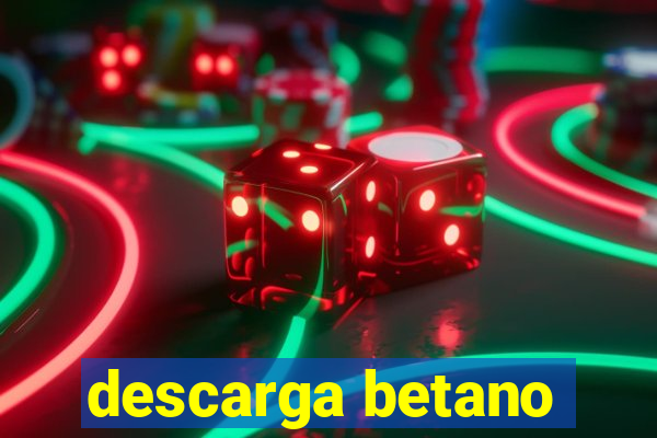 descarga betano