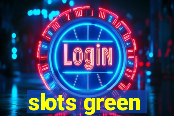 slots green