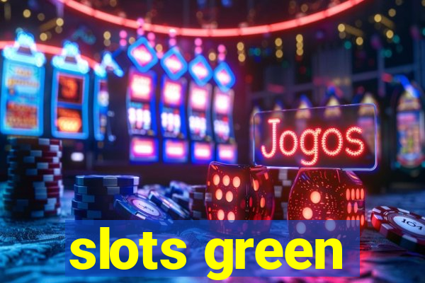 slots green