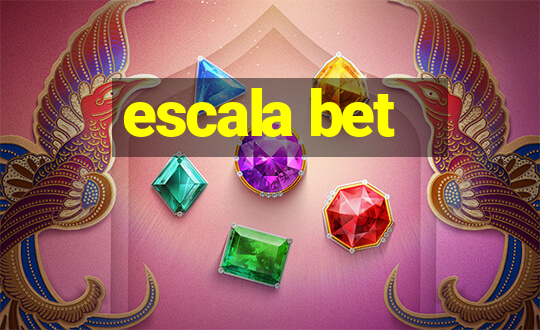 escala bet