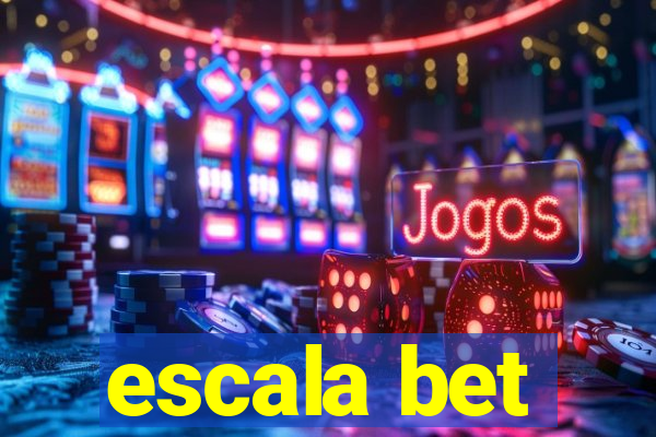 escala bet