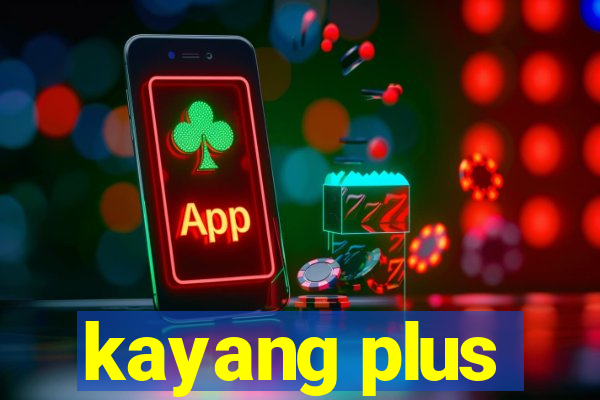 kayang plus