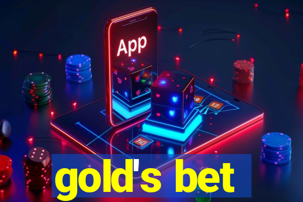 gold's bet