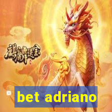 bet adriano