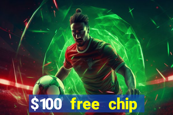 $100 free chip casino captain jack