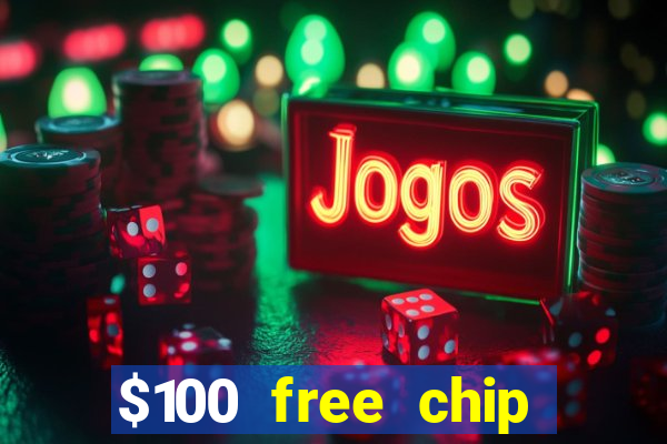 $100 free chip casino captain jack