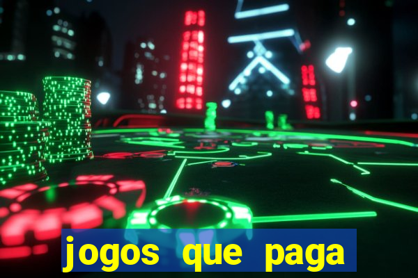 jogos que paga para jogar