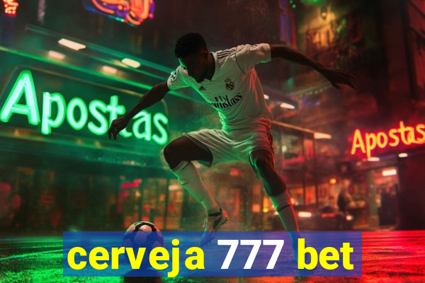 cerveja 777 bet