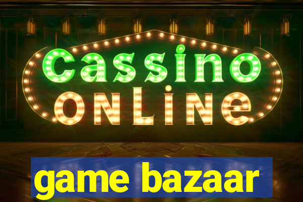 game bazaar