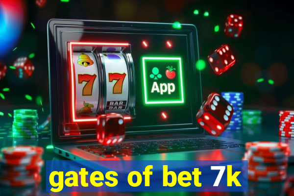 gates of bet 7k