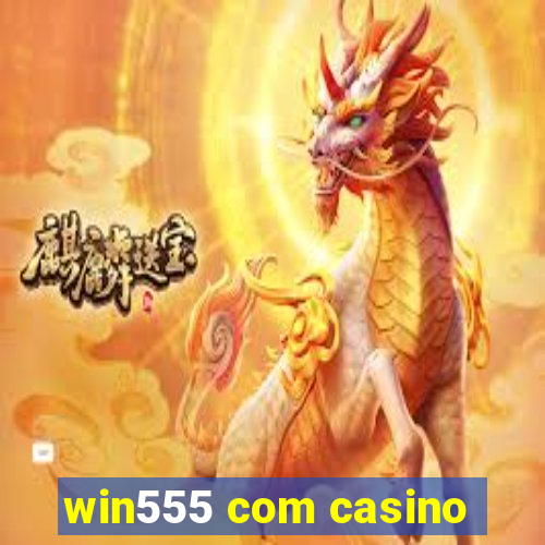 win555 com casino