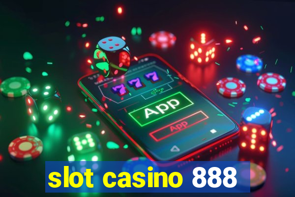 slot casino 888