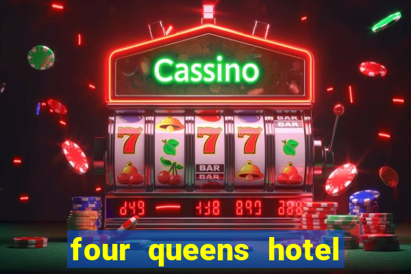 four queens hotel casino las vegas nevada