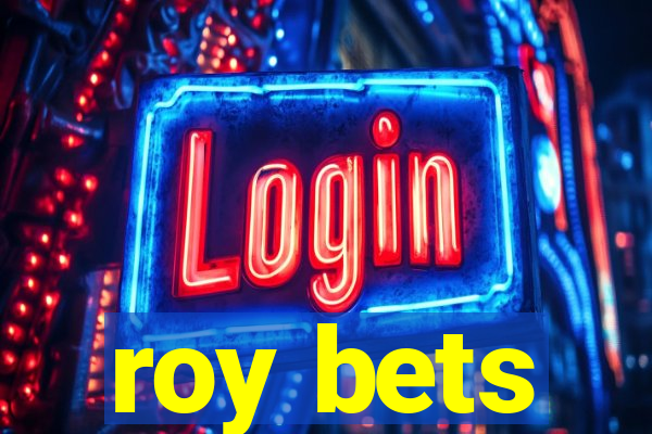 roy bets