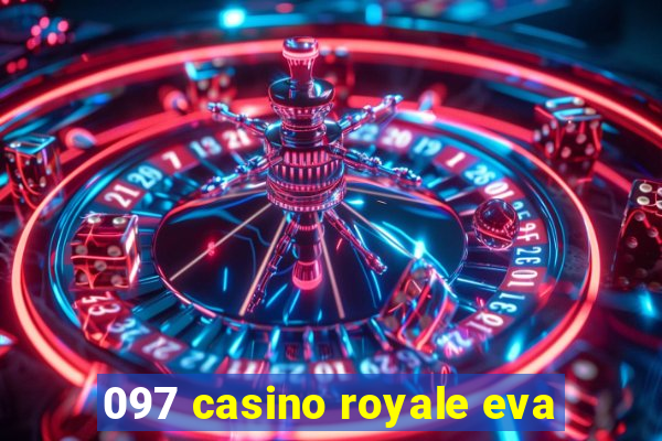 097 casino royale eva