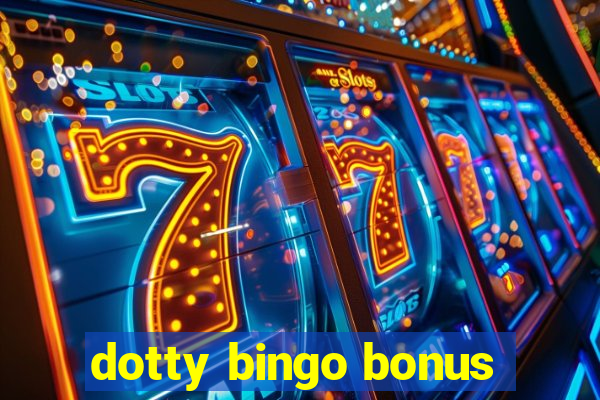 dotty bingo bonus