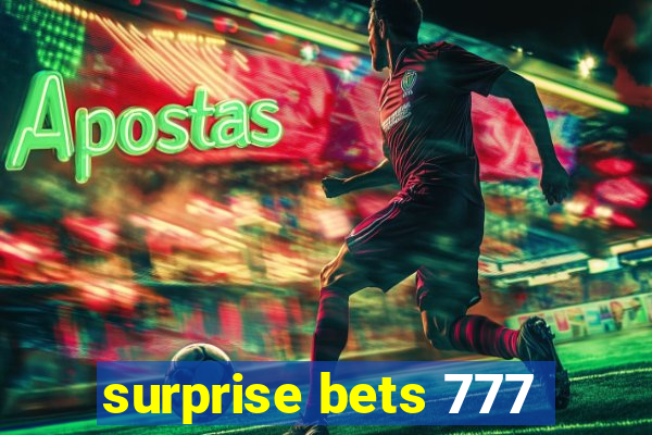 surprise bets 777