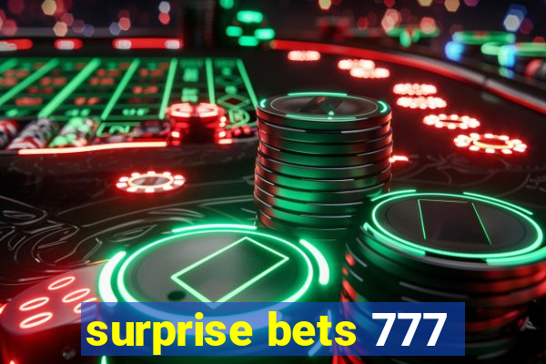 surprise bets 777