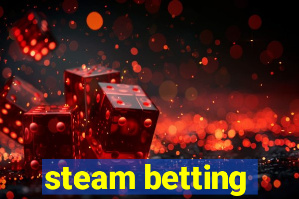 steam betting