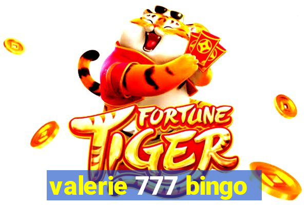 valerie 777 bingo