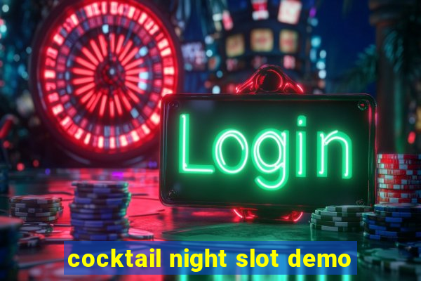 cocktail night slot demo