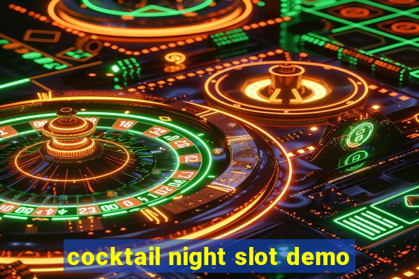 cocktail night slot demo