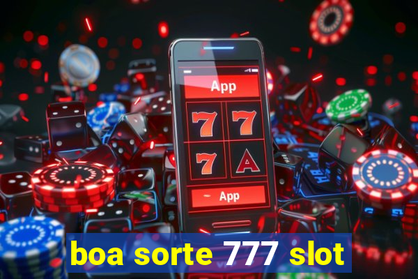 boa sorte 777 slot