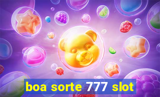 boa sorte 777 slot