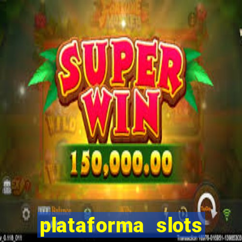 plataforma slots paga mesmo