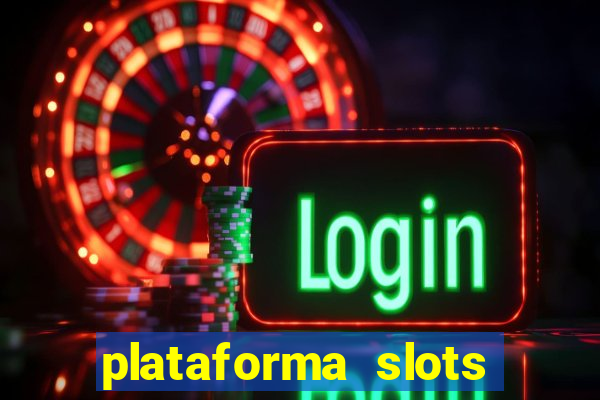 plataforma slots paga mesmo