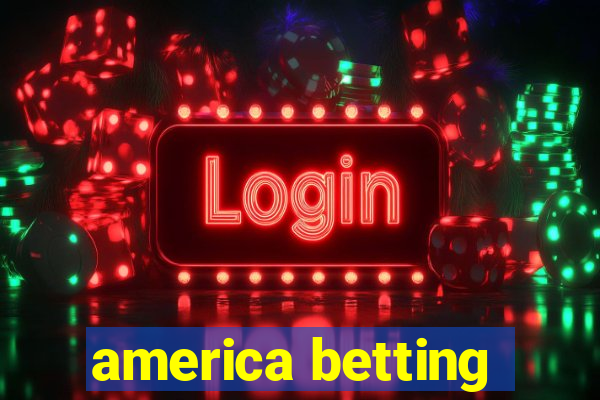 america betting