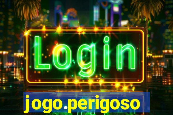 jogo.perigoso