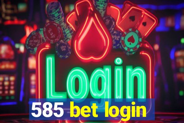 585 bet login